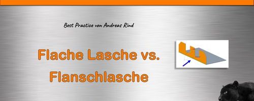 Flache Lasche vs. Flanschlasche